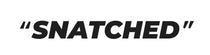 Snatched Official – SNATCHED